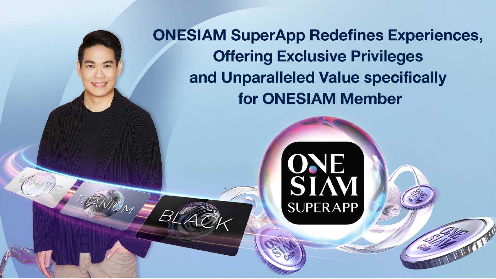 ONESIAM SuperApp พลิกโฉมมอบประสบการณ์เหนือความคาดหมายล้ำไปอีกขั้น  มอบที่สุดแห่งเอกสิทธิ์และความคุ้มค่าเฉพาะ ONESIAM Member  